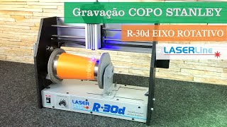 LASERLine R30d  Gravação Laser em COPO TÉRMICO Stanley 1a linha [upl. by Trotta680]