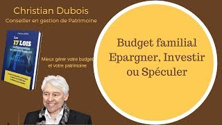 Le budget familial  épargner investir et spéculer cest complètement différent [upl. by Ayetal]