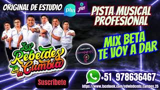 Mix Beta te voy a dar  Los Rebeldes de la cumbia karaoke pista original [upl. by Ellerol170]