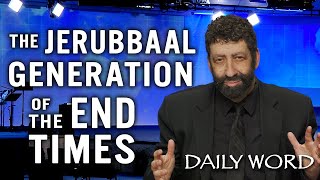 The Jerubbaal Generation Of The End Times  Jonathan Cahn Sermon [upl. by Dennison276]