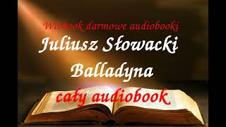 Juliusz Słowacki BALLADYNA cały audiobook  darmowy AUDIOBOOK LEKTURA [upl. by Nilyad]