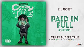 Lil Gotit  Paid In Full Outro Crazy But Its True [upl. by Nilekcaj]