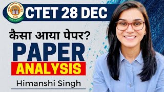 CTET 28th December 2022 Paper Analysis by Himanshi Singh  CTET 1st Day Shifts Analysis [upl. by Skell]