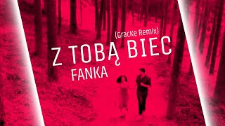 FANKA  Z Tobą Biec GracKe Remix [upl. by Riegel]