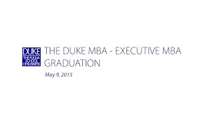 The Duke MBA  Executive MBA Graduation 2015 [upl. by Neleb711]