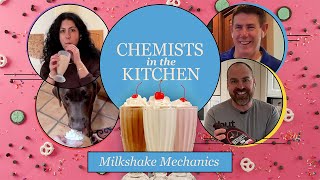 Milkshake Mechanics  Chemists in the Kitchen [upl. by Ibbor]