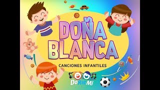 DOÑA BLANCA  Rondas Infantiles Doriemi  Música Doriemi [upl. by Lithea688]