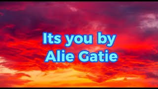 Its you By Ali Gatie lyrics 2024 [upl. by Llednahs]