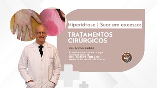 Hiperidrose  suor em excesso tratamentos cirúrgicos [upl. by Eirtemed]