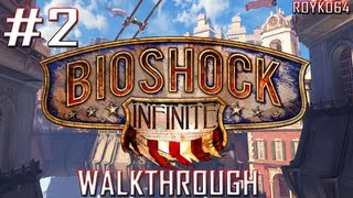 Bioshock Infinite Walkthrough  Part 2 Do Not Pick 77 [upl. by Ocsic]