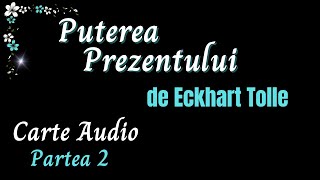 Carte audio quot Puterea prezentuluiquot de Eckhart Tolle Partea a 2a [upl. by Kendell336]