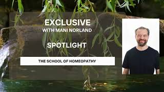 SPOTLIGHT EXCLUSIVE with Mani Norland from the School of Homeopathy [upl. by Hedve160]