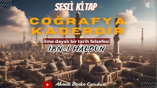 İbni Haldun  Coğrafya Kaderdir  SESLİ KİTAP  TEK PARÇA [upl. by Trilbie]