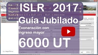 Como hacer declaración de ISLR 2017 jubilado pensionado con decreto exoneración 6000 UT en Venezuela [upl. by Ollie382]