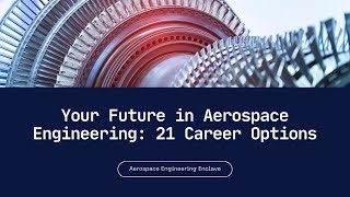 Your Future in Aerospace Engineering 21 Career Options [upl. by Chiquia132]