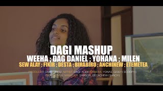 DAGI ALEX MASHUP 2020  Weeha  Dagi Daniel  Yohana  Milen [upl. by Kimberly]