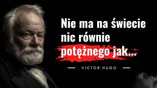 Wielki pisarz Victor Hugo Cytaty o Polakach Złote myśli otwierające serce i umysł [upl. by Pironi]