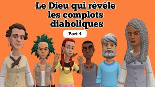 Le Dieu qui révèle les complots diaboliques Part 4  animations chrétiennes [upl. by Kelton722]