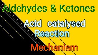 Acid Catalysed Rections of Aldehydes amp ketonesChemistry4u Carbonyl compounds [upl. by Miharba]