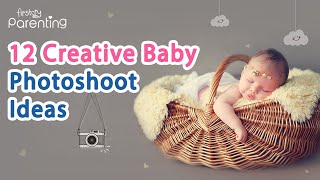 12 Innovative Baby Photoshoot Ideas that You Will Surely Like [upl. by Alonzo]