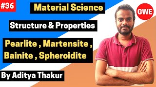 Martensite  Spheroidite  Bainite  Pearlite  Material Science  Aditya Thakur  GATE  ESE  BARC [upl. by Tomasz]