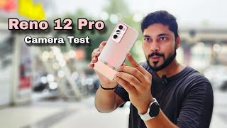 OPPO Reno 12 Pro Camera Test [upl. by Lala]