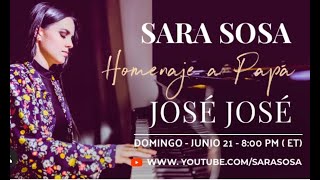 Sara Sosa ♡ Homenaje a Papá  José José  Día De Los Padres [upl. by Airym]