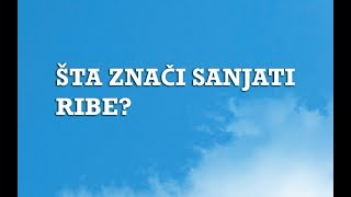 Sanjarica  Sanovnik  Šta znači sanjati Ribe [upl. by Seda270]