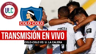 🔴Unión La Calera vs COLO COLO 🔴👉 partido online hoy por Campeonato Nacional 2021 [upl. by Ellenij727]