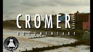 Cromer  Norfolk  Documentary 2018 [upl. by Josy589]