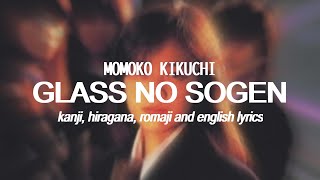 Glass no Sogen by Momoko Kikuchi  ROMAJI HIRAGANA KANJI and ENGLISH lyrics [upl. by Akemeuwkuhc554]