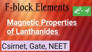 Magnetic Properties of lanthanides f block Elements L4 csirnet gate iitjam neet jee [upl. by Tamera]