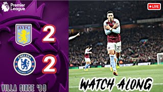 VAR SAVES VILLA😩 ASTON VILLA 22 CHELSEA  LIVE WATCHALONG [upl. by Ahsiyn]