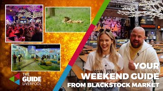 Your weekend guide from Blackstock Market  The Guide Liverpool [upl. by Andrade673]