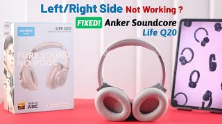 Anker Soundcore Life Q20 Left  Right Side Not Working  Fixed One Side [upl. by Paugh]