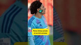 El grosero error de Guillermo Ochoa futbol guillermoochoa [upl. by Haldes40]