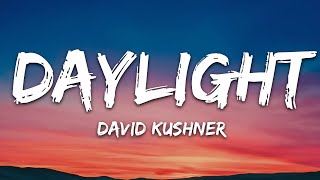 David Kushner  Daylight Lyrics [upl. by Anerbes]