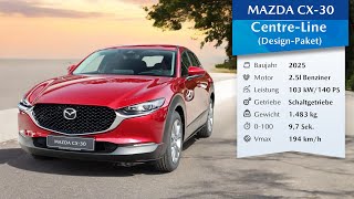 2025 Mazda CX30 25l 140PS CentreLine  DesignPaket 4K  360° Rundgang  Innenraum [upl. by Anders]