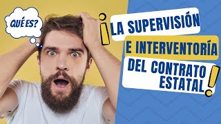 La Supervisión e Interventoría del Contrato Estatal [upl. by Lertnek]