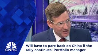 Will have to pare back on China if the rally continues but will remain overweight Portfolio manager [upl. by Shellans373]