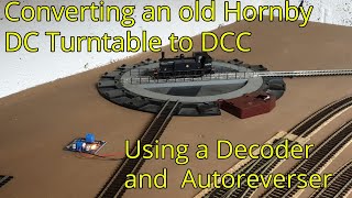 54 Converting an Old Hornby DC Turntable to DCC using a Decoder and Autoreverser [upl. by Nilrev]