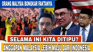 SELAMA INI KITA DITIPU  ANGGAPA KALAU MALAYSIA LEBIH MAJU DARI INDONESIA ⁉️ TERNYATA INI FAKTANYA [upl. by Gine]