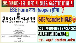 IRMS Through ESE Gazette of India by President Released 😍 IRMS ALL Rules  IRMS age  IRMS Vacancy [upl. by Asecnarf]