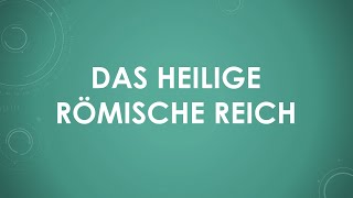 Das Heilige Römische Reich einfach und kurz erklärt [upl. by Worrell207]