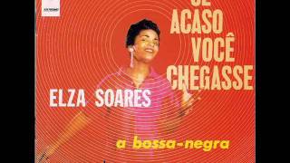 Elza Soares  Se Acaso Você Chegasse Versão Original [upl. by Tynan]