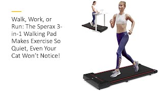 Walk Work or Run The Sperax 3in1 Walking Pad Makes Exercise So Quiet Even Cat Won’t Notice [upl. by Yhpos]