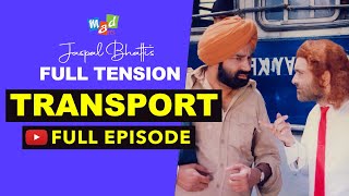 TRANSPORTATION Full Episode  FULL TENSION  Jaspal Bhatti [upl. by Dde]