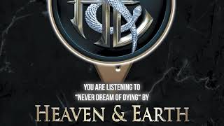 Heaven amp Earth  quotNever Dream Of Dyingquot  Official Audio [upl. by Brendin]