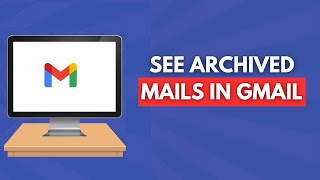 How to See Archived Mails in Gmail Quick and Easy [upl. by Flan]