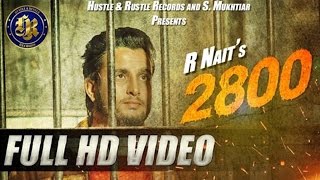 R Nait  2800  Full Video  New Punjabi Song  2016 [upl. by Adliw]